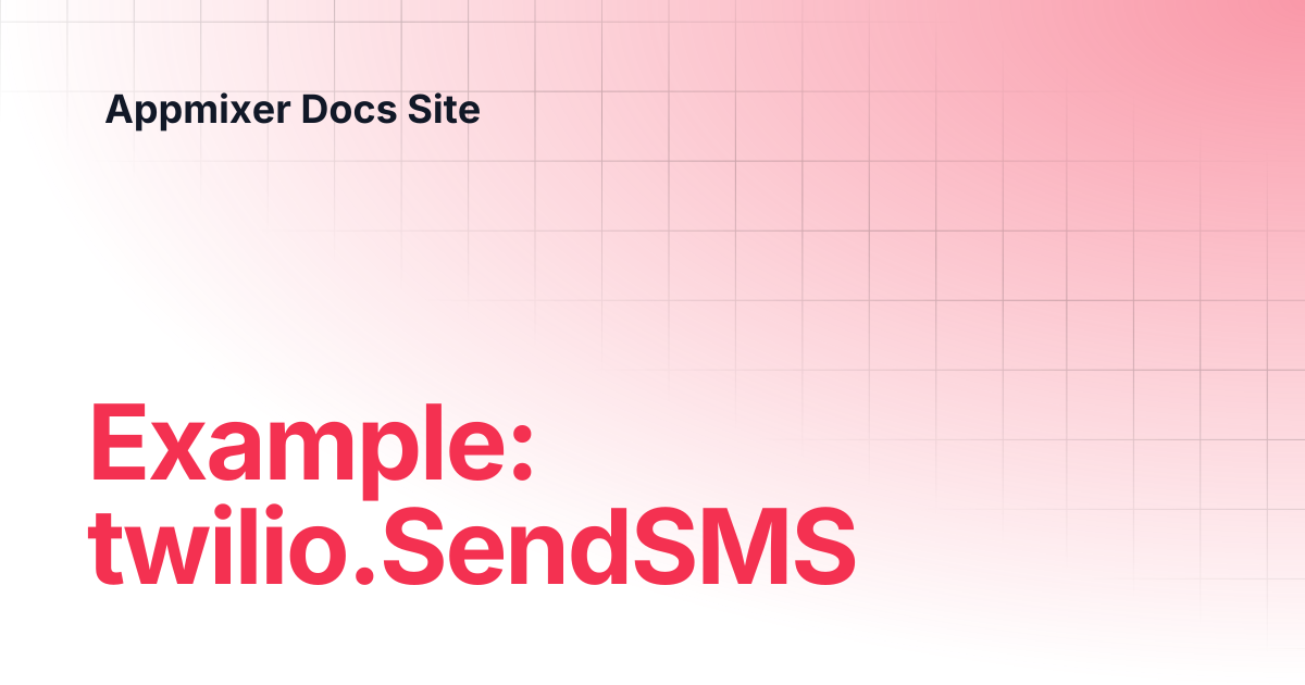Example: twilio.SendSMS | 6.1 | Appmixer Docs Site