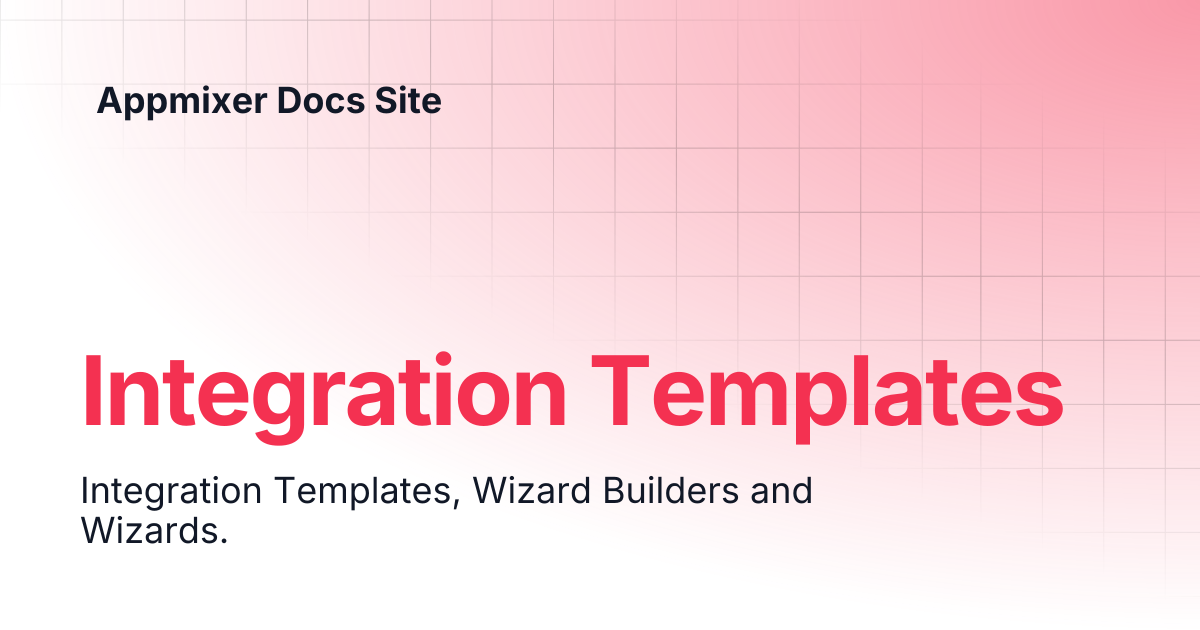 Integration Templates | v4.3 | Appmixer Docs Site