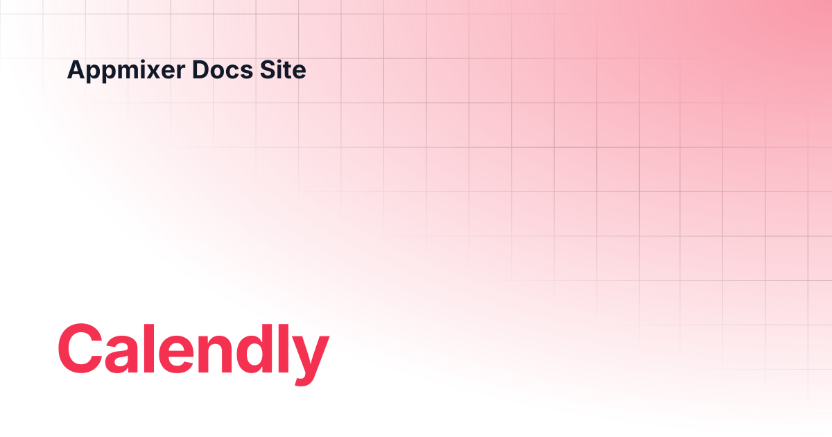 Calendly | Connector Configuration | Appmixer Docs Site