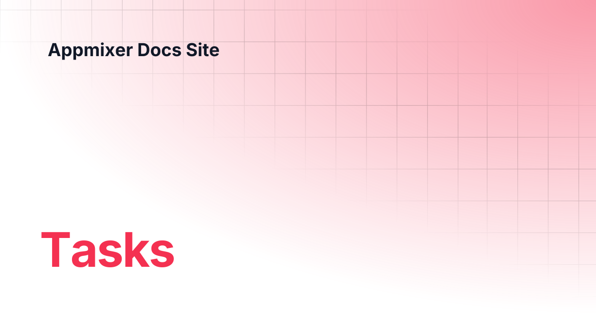 Tasks | Knowledge Base | Appmixer Docs Site