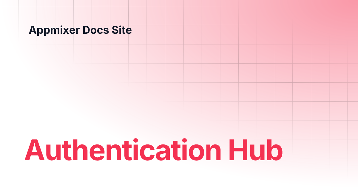 Authentication Hub | Appmixer Docs Site